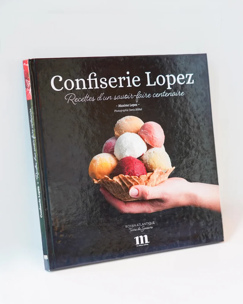 Livre Confiserie Lopez, recettes d'un savoir-faire centenaire